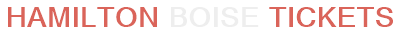 Hamilton Boise Tickets